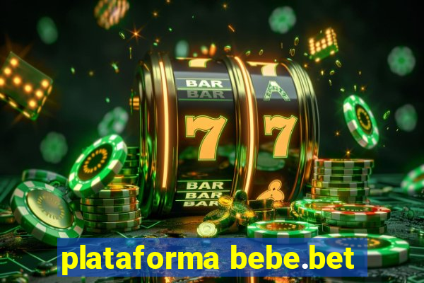 plataforma bebe.bet